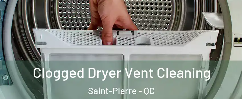  Clogged Dryer Vent Cleaning Saint-Pierre - QC