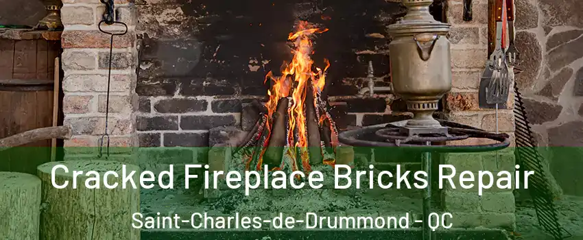  Cracked Fireplace Bricks Repair Saint-Charles-de-Drummond - QC
