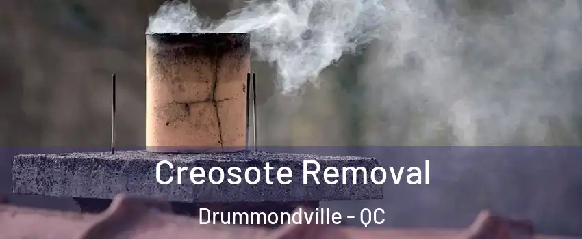  Creosote Removal Drummondville - QC