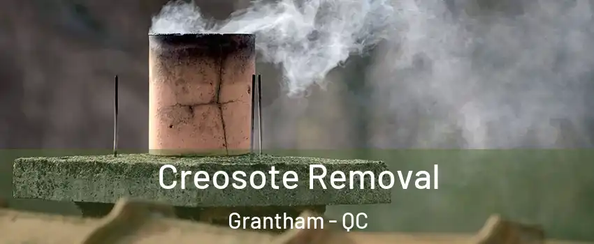 Creosote Removal Grantham - QC