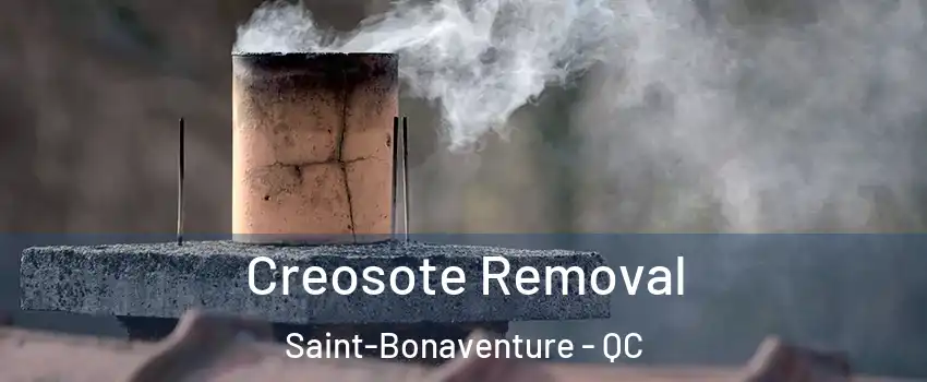  Creosote Removal Saint-Bonaventure - QC