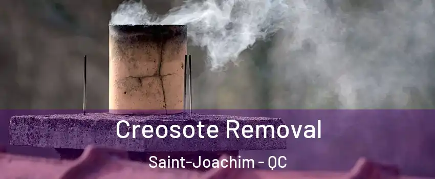  Creosote Removal Saint-Joachim - QC