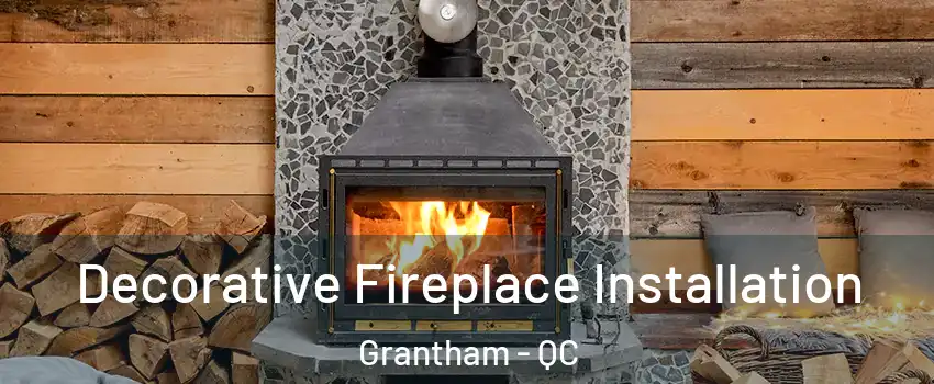  Decorative Fireplace Installation Grantham - QC