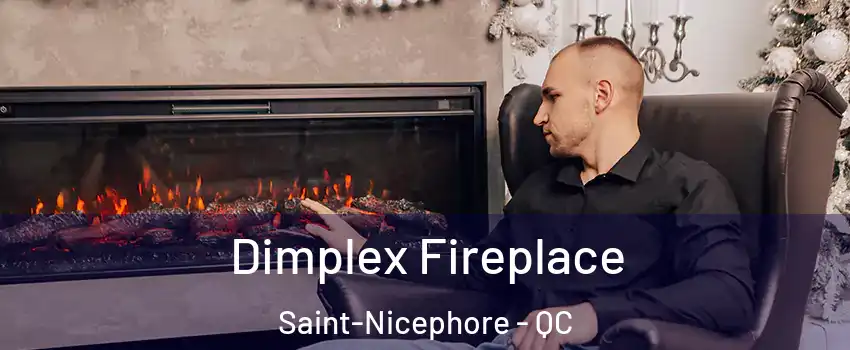  Dimplex Fireplace Saint-Nicephore - QC