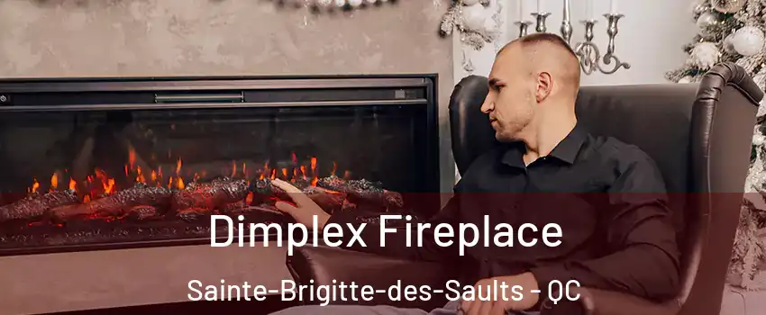  Dimplex Fireplace Sainte-Brigitte-des-Saults - QC