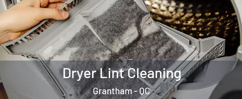  Dryer Lint Cleaning Grantham - QC