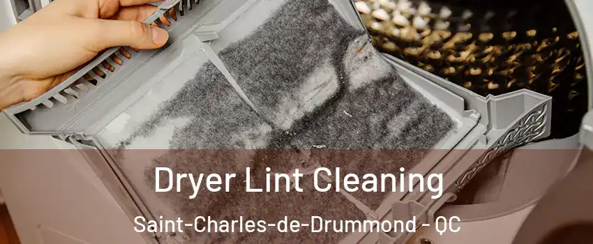  Dryer Lint Cleaning Saint-Charles-de-Drummond - QC