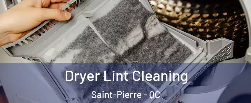  Dryer Lint Cleaning Saint-Pierre - QC