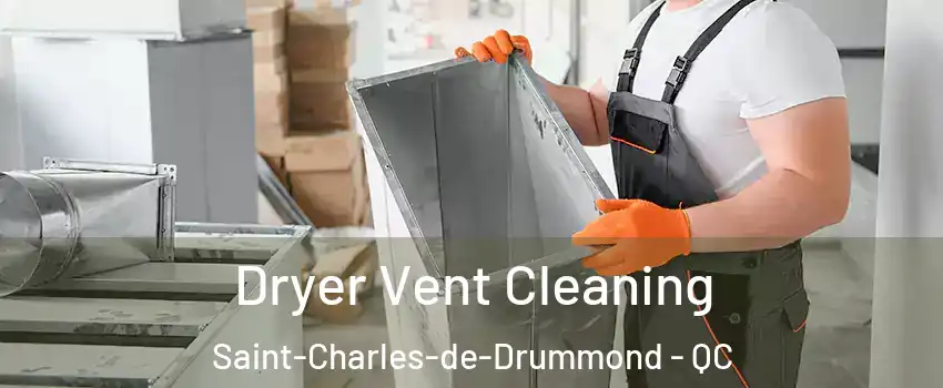  Dryer Vent Cleaning Saint-Charles-de-Drummond - QC