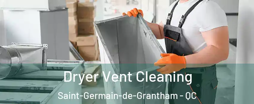  Dryer Vent Cleaning Saint-Germain-de-Grantham - QC