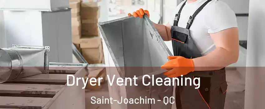  Dryer Vent Cleaning Saint-Joachim - QC