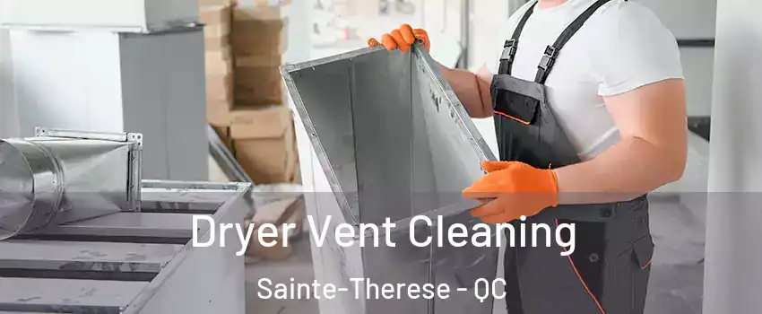  Dryer Vent Cleaning Sainte-Therese - QC