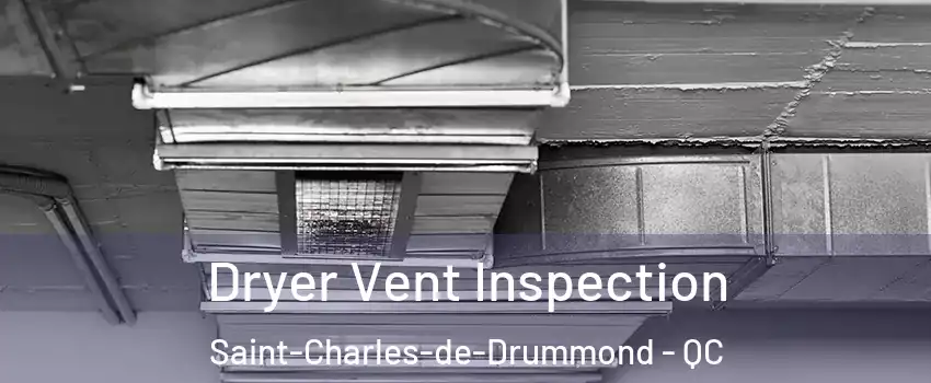  Dryer Vent Inspection Saint-Charles-de-Drummond - QC