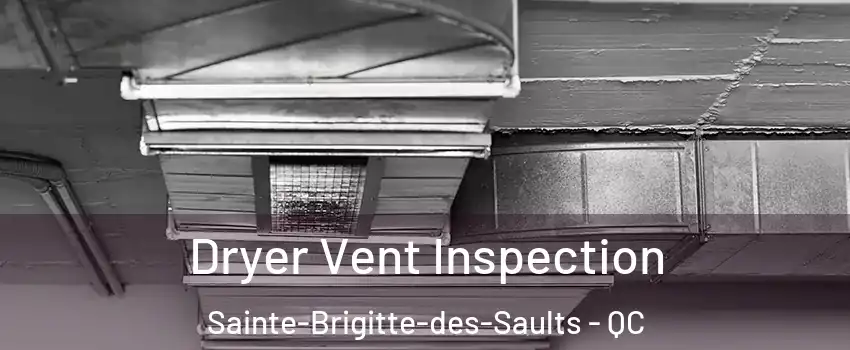  Dryer Vent Inspection Sainte-Brigitte-des-Saults - QC