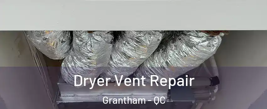  Dryer Vent Repair Grantham - QC