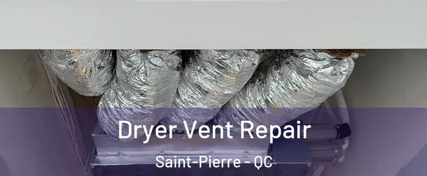  Dryer Vent Repair Saint-Pierre - QC