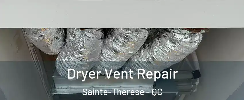  Dryer Vent Repair Sainte-Therese - QC