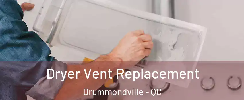  Dryer Vent Replacement Drummondville - QC