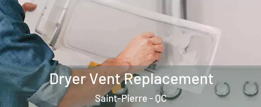  Dryer Vent Replacement Saint-Pierre - QC