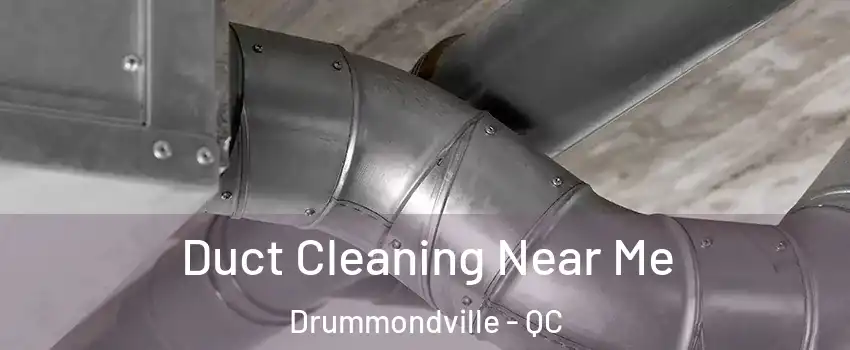  Duct Cleaning Near Me Drummondville - QC