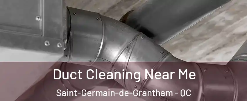  Duct Cleaning Near Me Saint-Germain-de-Grantham - QC