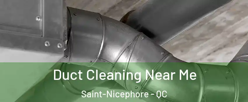  Duct Cleaning Near Me Saint-Nicephore - QC