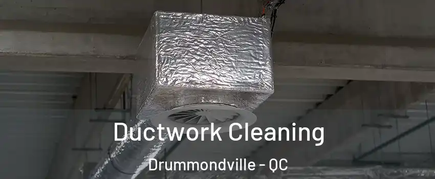  Ductwork Cleaning Drummondville - QC