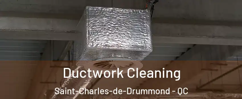  Ductwork Cleaning Saint-Charles-de-Drummond - QC