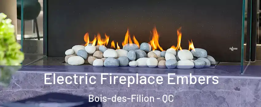  Electric Fireplace Embers Bois-des-Filion - QC