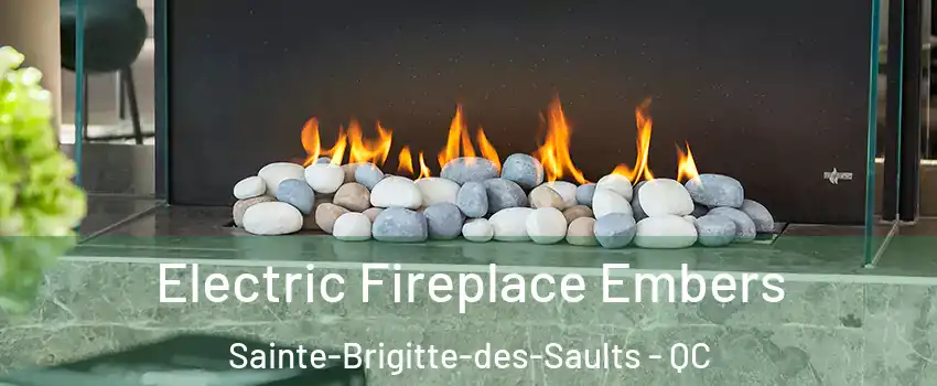  Electric Fireplace Embers Sainte-Brigitte-des-Saults - QC