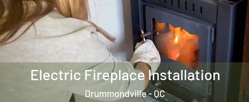  Electric Fireplace Installation Drummondville - QC