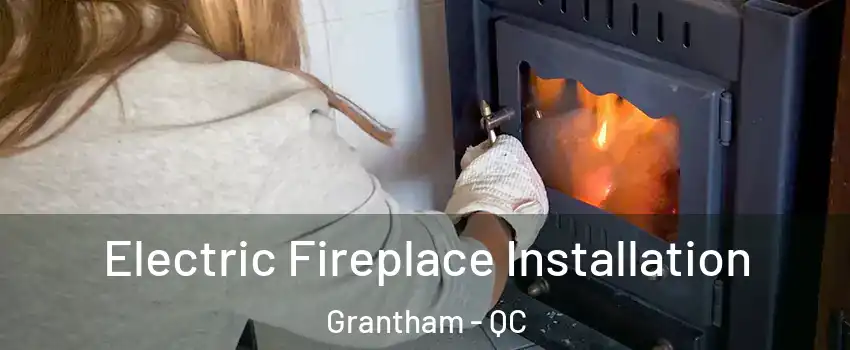  Electric Fireplace Installation Grantham - QC