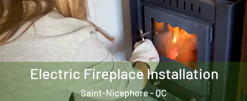 Electric Fireplace Installation Saint-Nicephore - QC