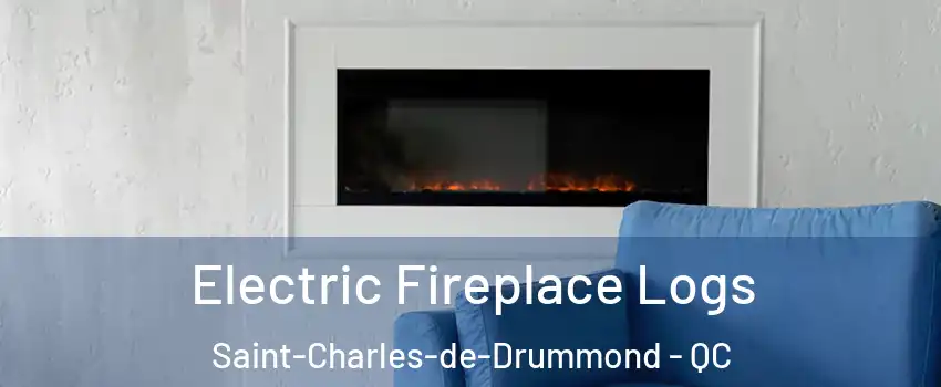 Electric Fireplace Logs Saint-Charles-de-Drummond - QC