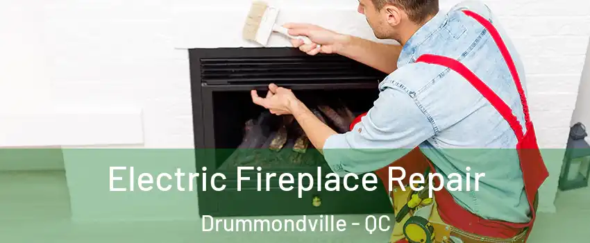  Electric Fireplace Repair Drummondville - QC