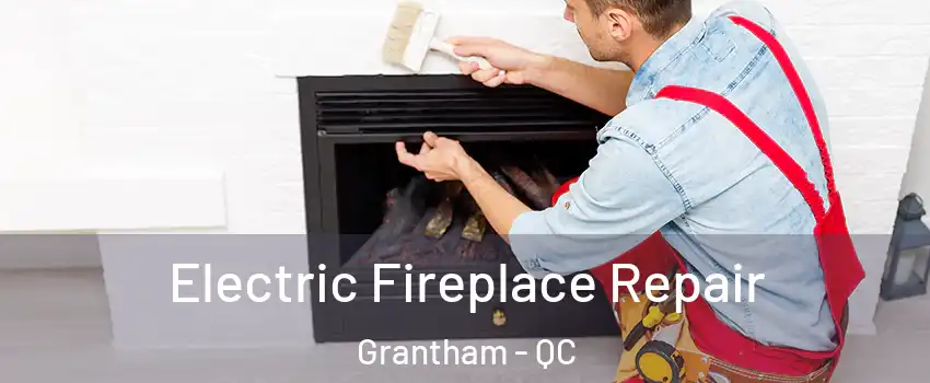  Electric Fireplace Repair Grantham - QC