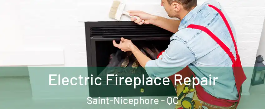  Electric Fireplace Repair Saint-Nicephore - QC