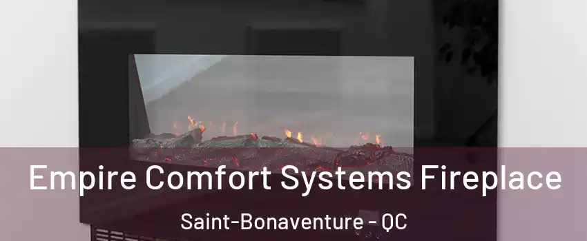 Empire Comfort Systems Fireplace Saint-Bonaventure - QC