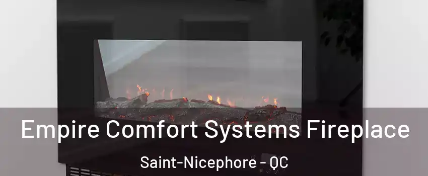 Empire Comfort Systems Fireplace Saint-Nicephore - QC