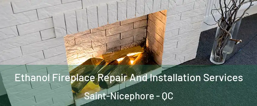 Ethanol Fireplace Repair And Installation Services Saint-Nicephore - QC