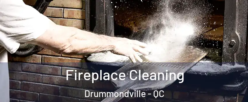  Fireplace Cleaning Drummondville - QC