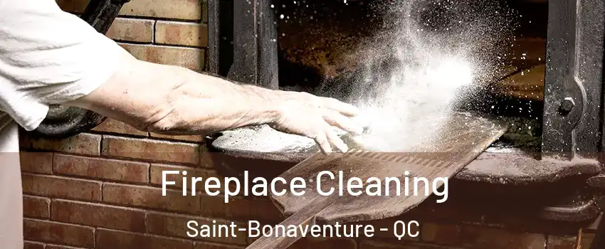  Fireplace Cleaning Saint-Bonaventure - QC