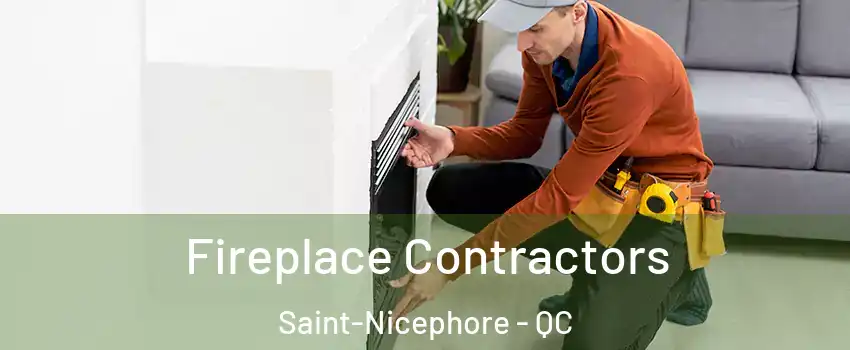 Fireplace Contractors Saint-Nicephore - QC