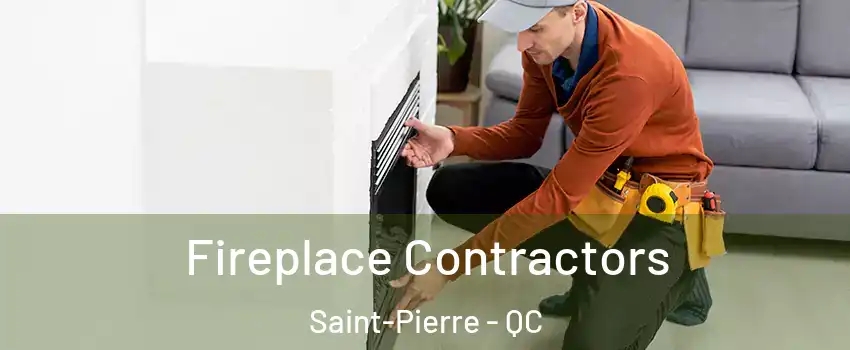  Fireplace Contractors Saint-Pierre - QC