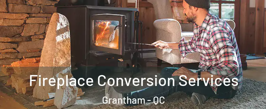  Fireplace Conversion Services Grantham - QC