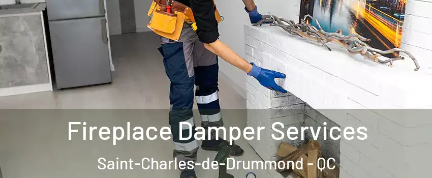 Fireplace Damper Services Saint-Charles-de-Drummond - QC