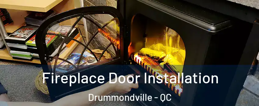  Fireplace Door Installation Drummondville - QC