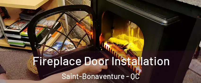  Fireplace Door Installation Saint-Bonaventure - QC