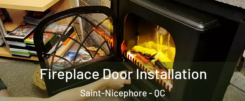  Fireplace Door Installation Saint-Nicephore - QC