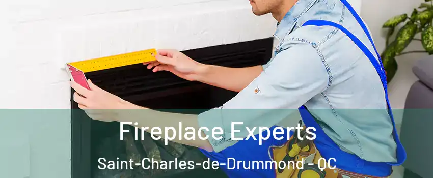 Fireplace Experts Saint-Charles-de-Drummond - QC